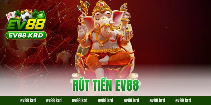 Rút tiền EV88 – Hướng dẫn chi tiết, nhanh chóng và an toàn 6 Rút tiền EV88 – Hướng dẫn chi tiết, nhanh chóng và an toàn